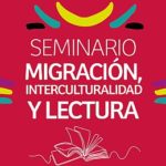Plan de Lectura de RM organiza seminario virtual que aborda temas de migración e interculturalidad